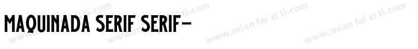 Maquinada Serif Serif字体转换